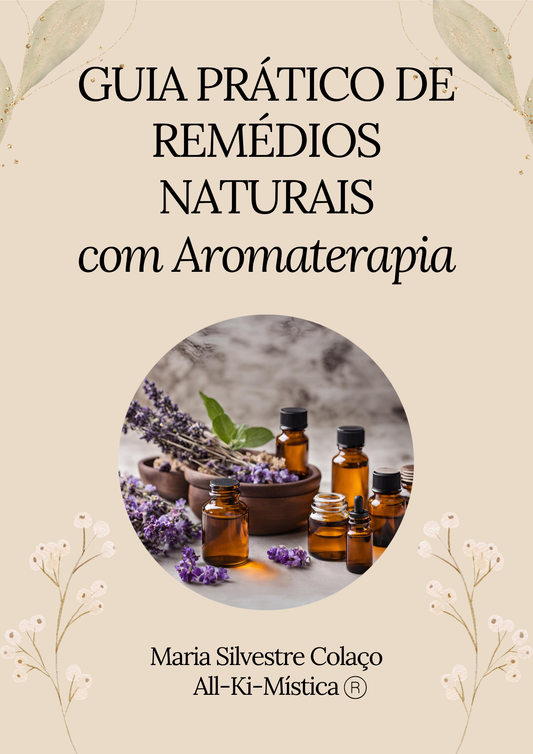 Guia Prático de Remédios Naturais com Aromaterapia